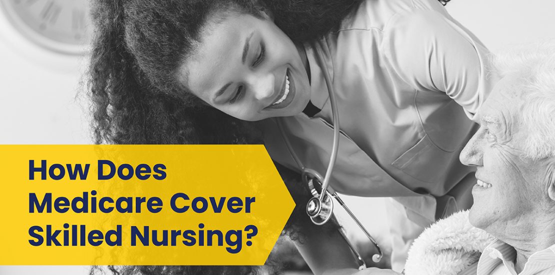 How Does Medicare Cover Skilled Nursing? Graphic
